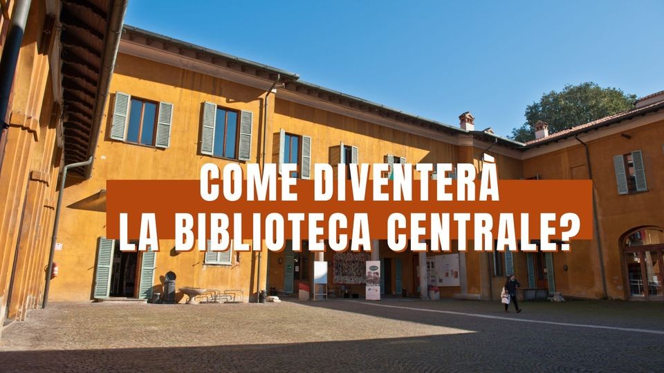 Sesto - LA TRASFORMAZIONE DELLA BIBLIOTECA CENTRALE